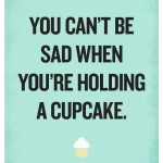 Monday Mantra: Cupcakes