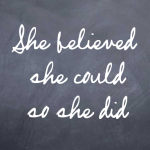 Monday Mantra: She believed