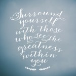 Monday Mantra: Surround Yourself