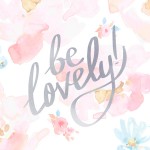 Monday Mantra: Be Lovely