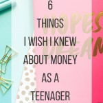 6 Things Teens Should Know About Money
