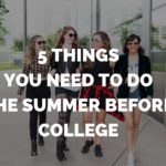 5 Things You Need to Do the Summer Before College