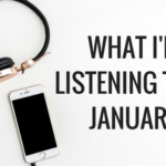 What I’m Listening to in January