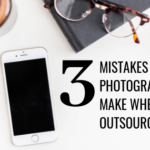 3 Mistakes Photographers Make When Outsourcing Edits