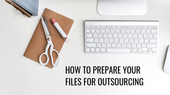 How to Prepare Your Files for Outsourcing