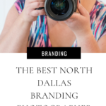 The Best North Dallas Branding Portrait Photographer For You