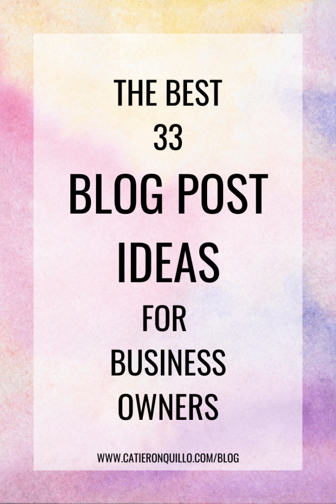 The best 33 blog post ideas for business owners