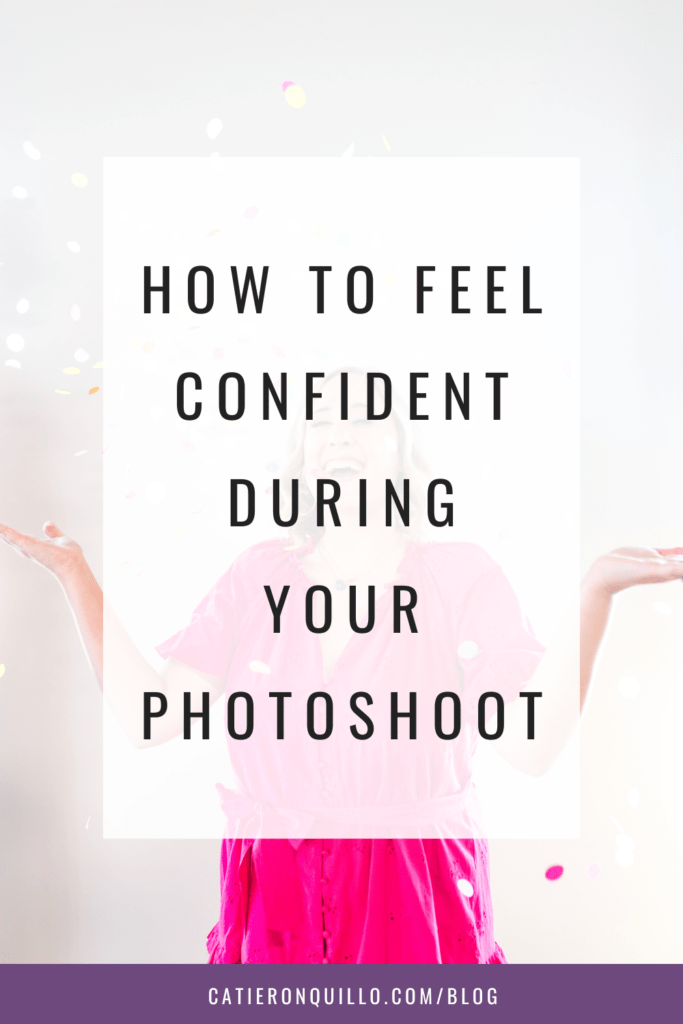 how to feel confident during your photoshoot