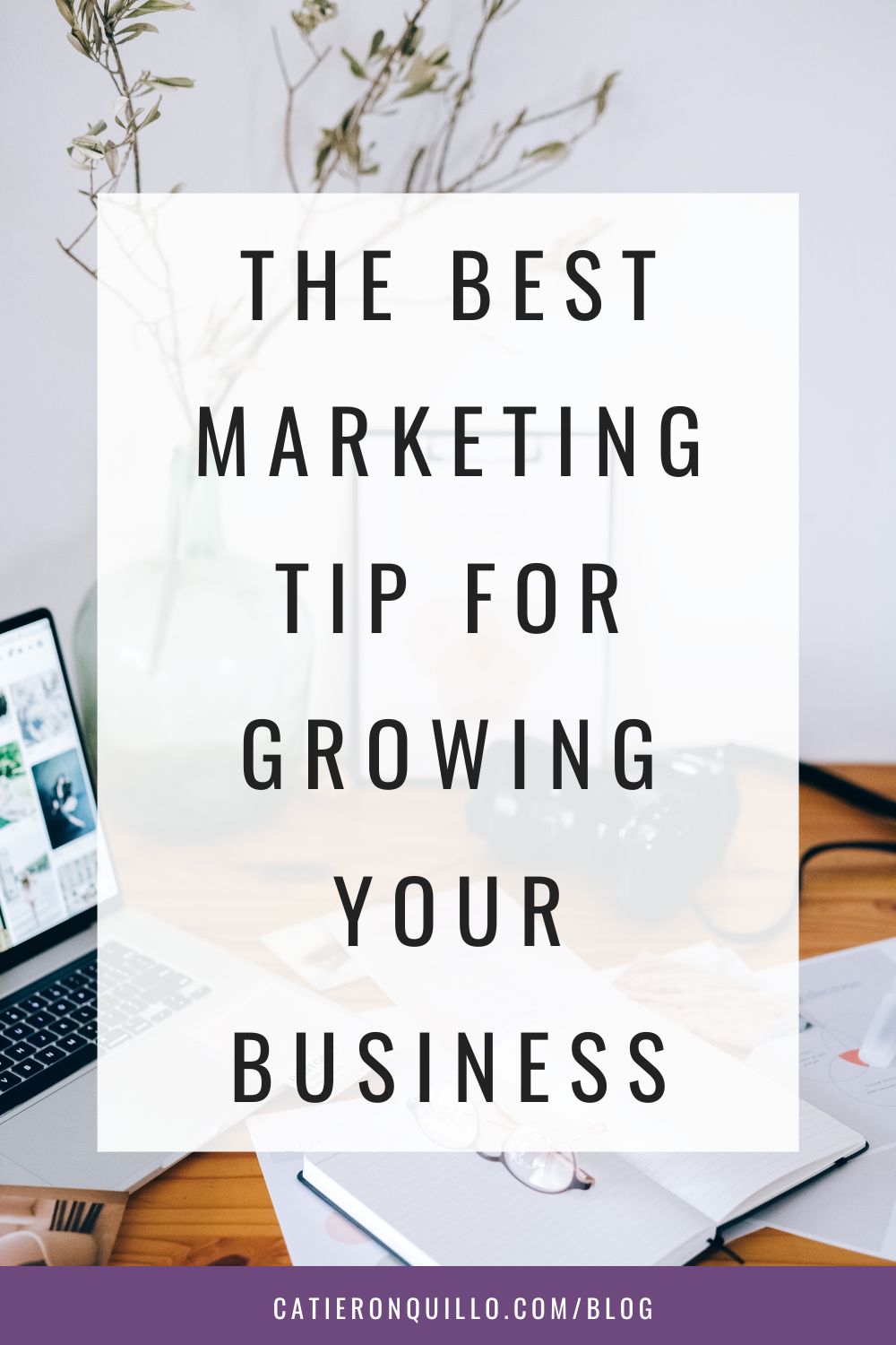 best marketing tip for growing your business