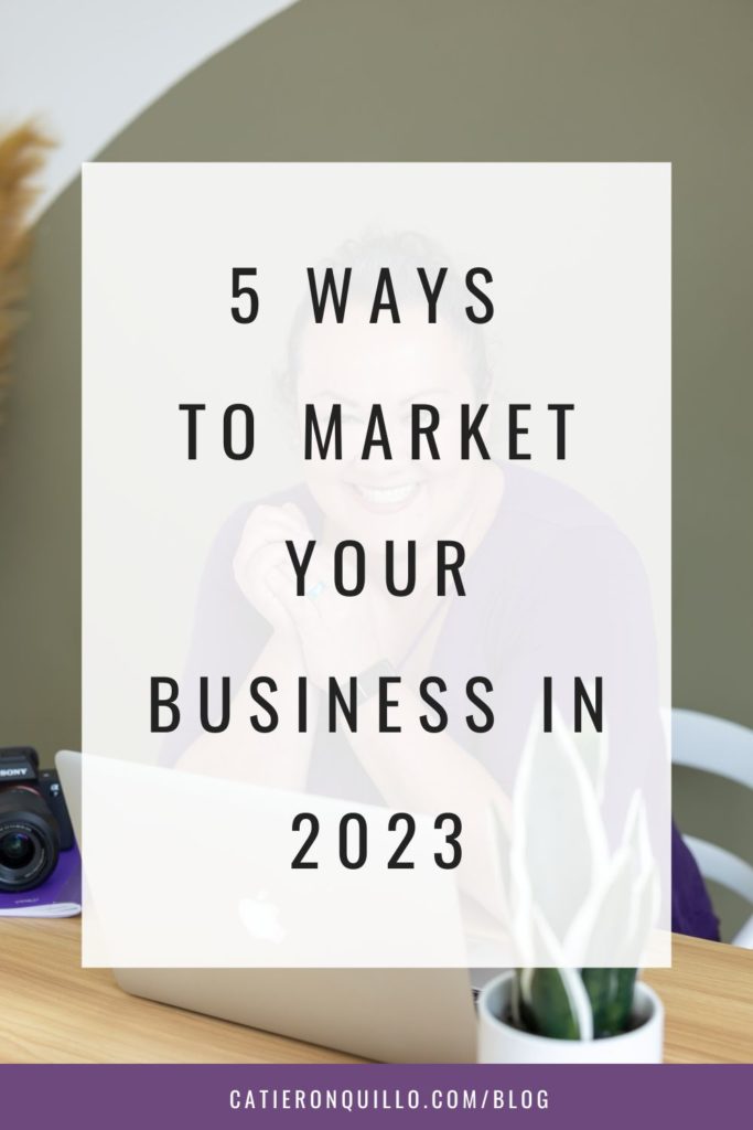 5 ways to market your business in 2023